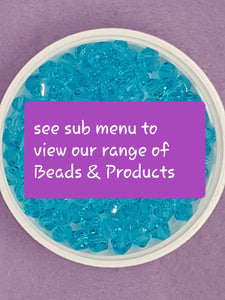 MORE PRODUCTS AND BEADS - SEE SUB MENU FOR DETAILS
